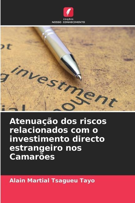 Atenuação dos riscos relacionados com o investimento directo estrangeiro nos Camarões - Alain Martial Tsagueu Tayo