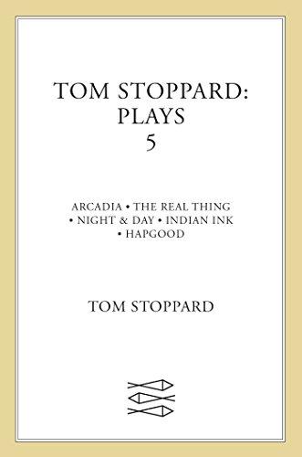 Tom Stoppard Plays 5: The Real Thing; Night & Day; Hapgood; Indian Ink; Arcadia: 