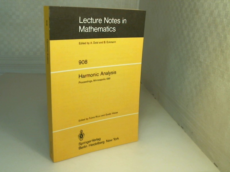 Harmonic Analysis. Proceedings of a Conference Held at the University of Minnesota, Minneapolis, April 20-30, 1981. (= Lecture Notes in Mathematics, Volume 908). - Weiss, G. and F. Ricci (Editors)