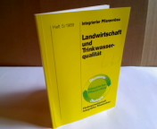 Landwirtschaft und Trinkwasserqualität. Hrsg. v.d. Fördergemeinschaft Integrierter Pflanzenbau (FIP). (= Integrierter Pflanzenbau - Heft 5). - Toussaint, E.