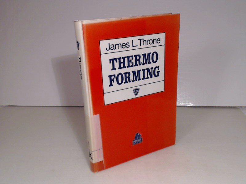 Thermoforming. - Throne, James L.