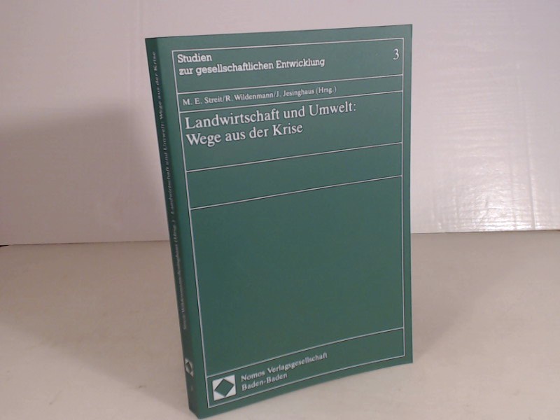 Landwirtschaft und Umwelt: Wege aus der Krise. (= Studien zur gesellschaftlichen Entwicklung - Band 3) - Streit, M.E., Wildenmann, R., Jespinghaus, J. (Hrsg).