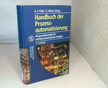 Handbuch der Prozeßautomatisierung. Prozeßleittechnik für verfahrenstechnische Anlagen. - Früh, K.F.