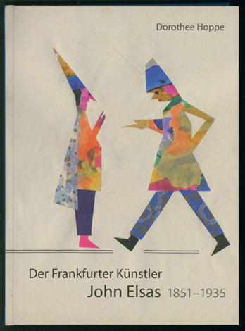 Der Frankfurter Künstler John Elsas, 1851 - 1935. (= Schriften der Kommission für die Geschichte der Juden in Hessen, Band 29.) - Hoppe, Dorothee