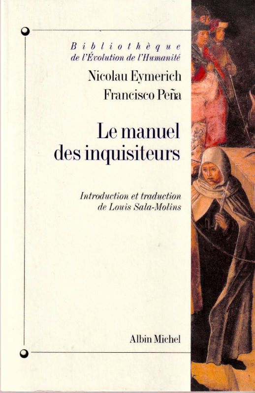 Le manuel des inquisiteurs. Introduction et traduction de Louis Sala Molins. - Eymrich (Nicolau) - Pena (Francisco)