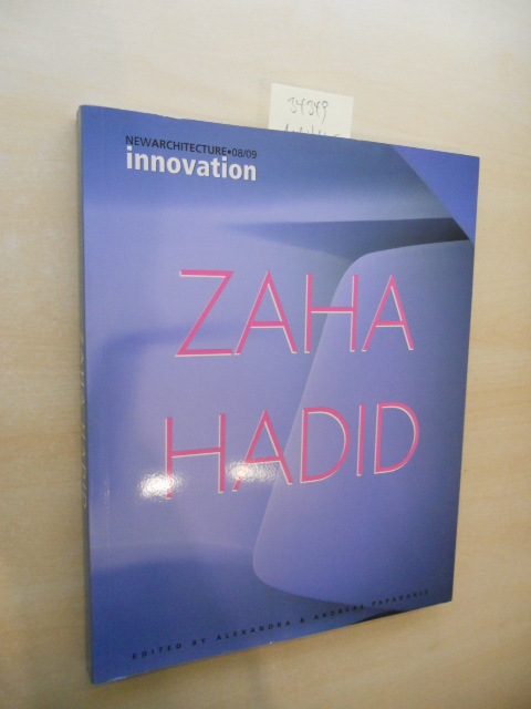 Zaha Hadid. Testing the Boundaries. - Papadakis, Alexandra & Andreas (Ed.)