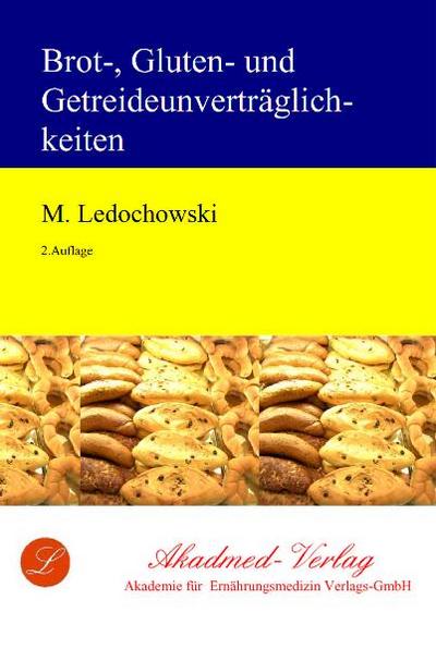 Brot-, Gluten- und Getreideunverträglichkeiten - Maximilian Ledochowski