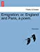 Emigration; or, England and Paris, a poem. [Soft Cover ] - Anonymous