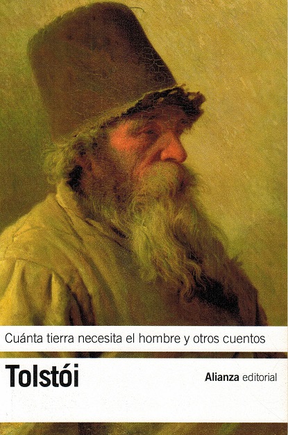 Cuánta tierra necesita el hombre y otros cuentos. Presentación de Víctor Andresco. [Traducción de Irene y Laura Andresco, revisada por Víctor Andresco y Natalia Dvórkina]. - Tolstói, Lev [1828-1910]