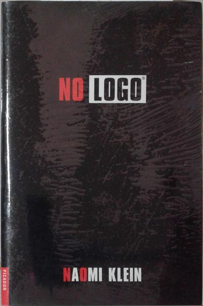 No Logo No Space, No Choice, No Jobs Klein, Naomi [Good] [Softcover]