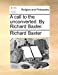 A call to the unconverted. By Richard Baxter. [Soft Cover ] - Baxter, Richard