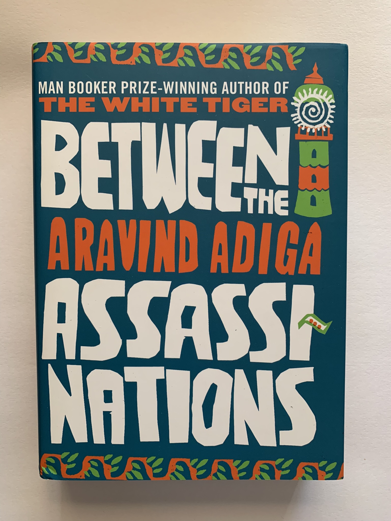 Between the Assassinations - Aravind Adiga