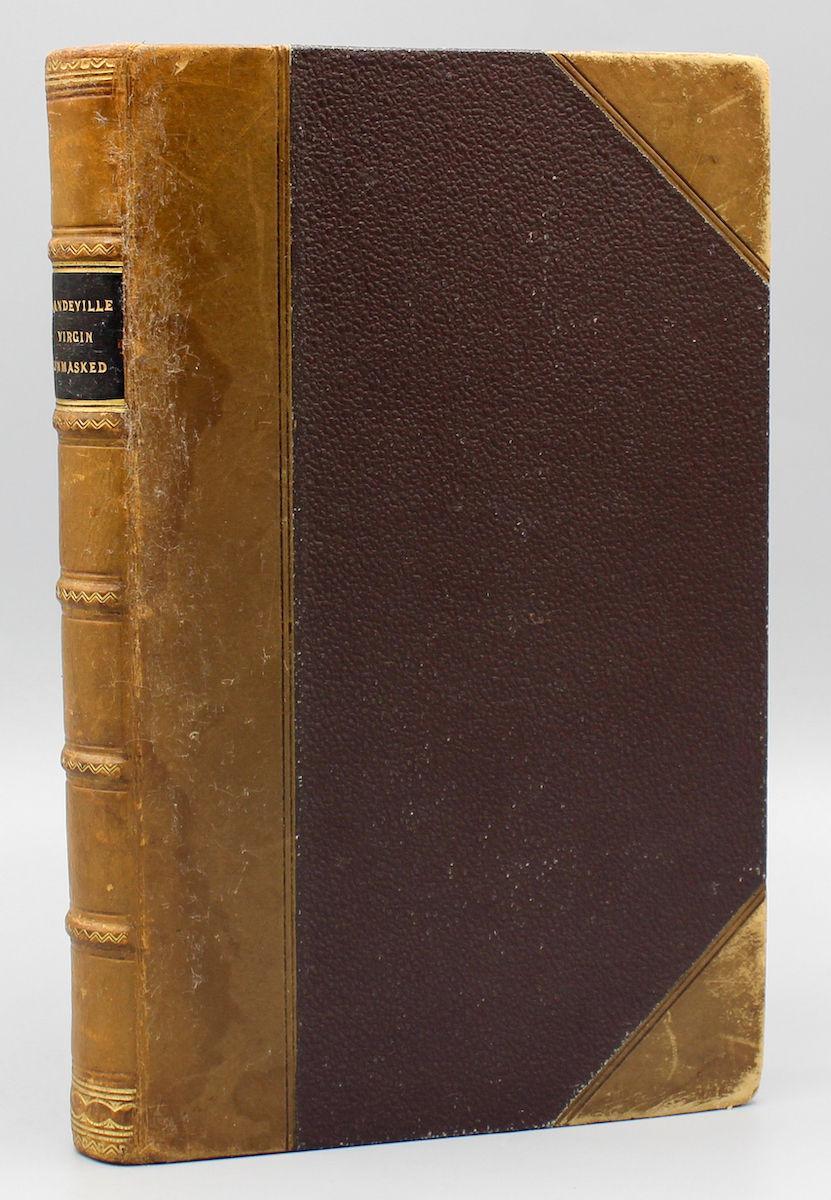 The Virgin UnmaskÕd: or, Female Dialogues Betwixt an Elderly Maiden Lady and her Niece on several Diverting Discourses on love, marriage, memoirs, and morals, &c. of the Times. - Mandeville, Bernard.