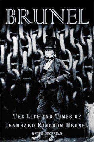 Brunel: The Life and Times of Isambard Kingdom Brunel - Buchanan, Angus