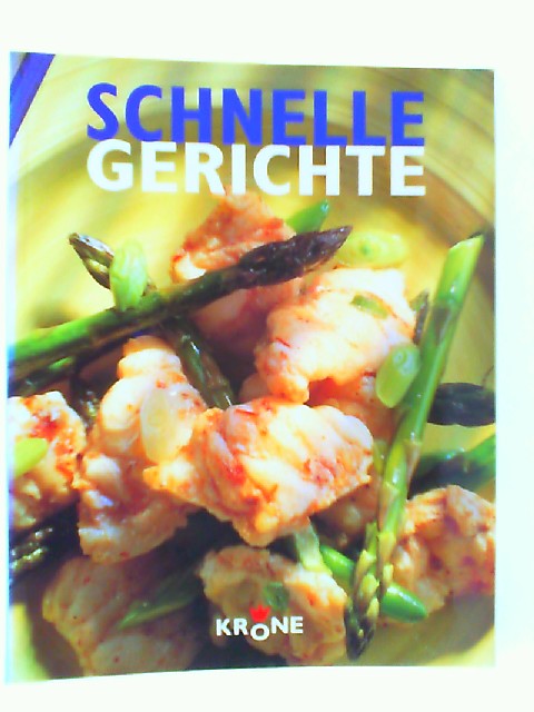 Schnelle Gerichte - Krone, Dieter