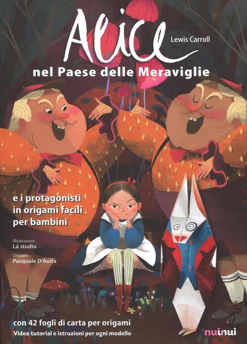 Alice Nel Paese Delle Meraviglie E I Protagonisti In Origami Facili Per Bambini - Lewis Carroll