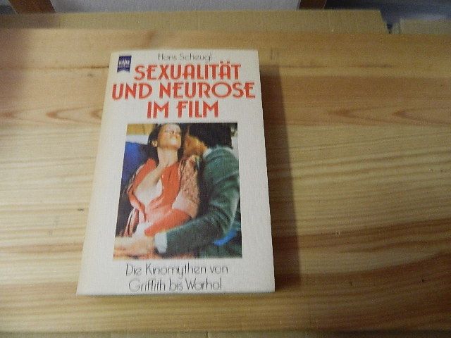 Sexualität und Neurose im Film : d. Kinomythen von Griffith bis Warhol. Heyne-Bücher ; 7074 : Heyne-Sachbuch - Scheugl, Hans