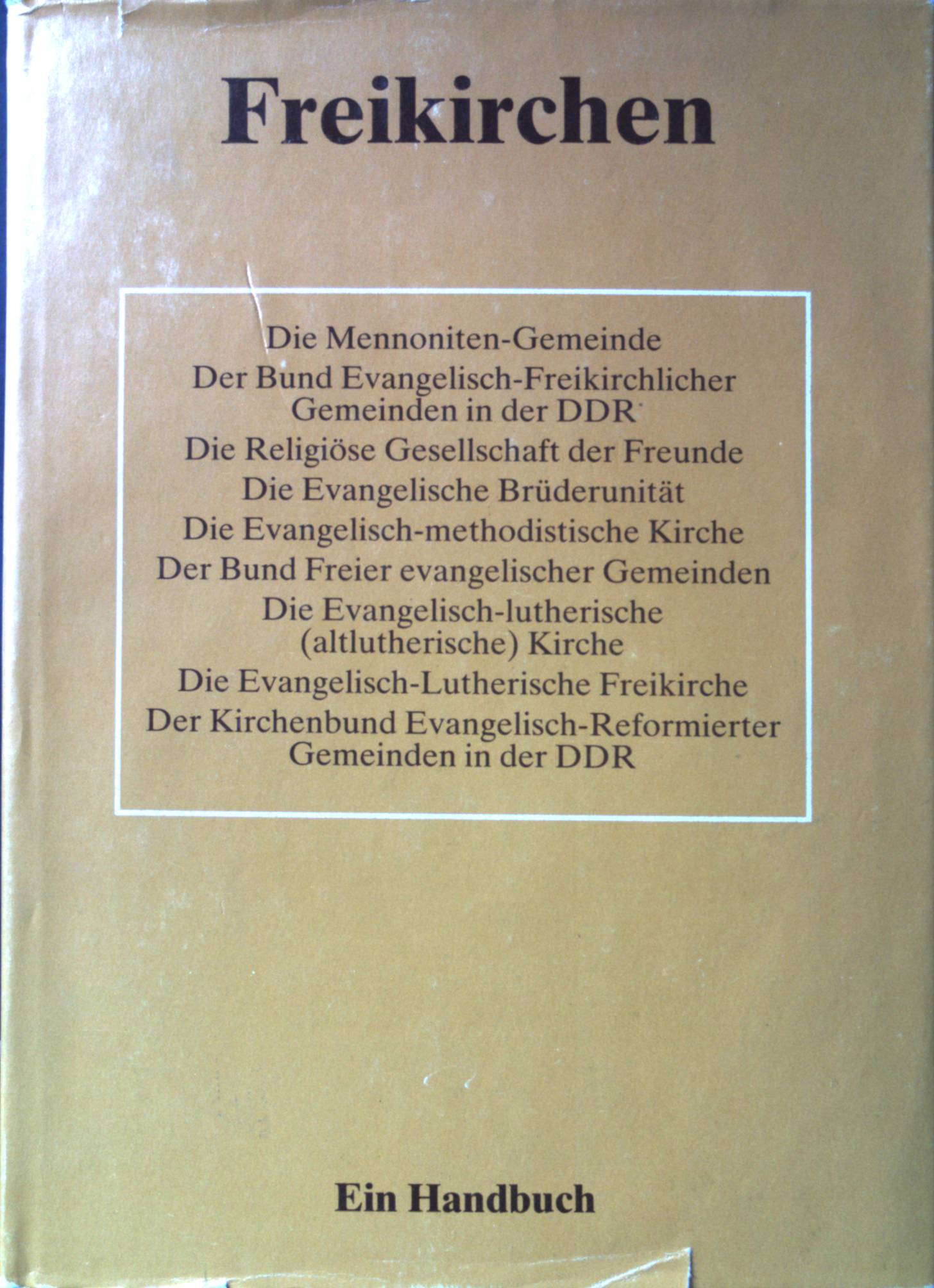 Freikirchen und konfessionelle Minderheitskirchen : e. Handbuch. im Auftr. d. Theol. Studienabt. beim Bund d. Evang. Kirchen in d. DDR - Kirchner, Hubert