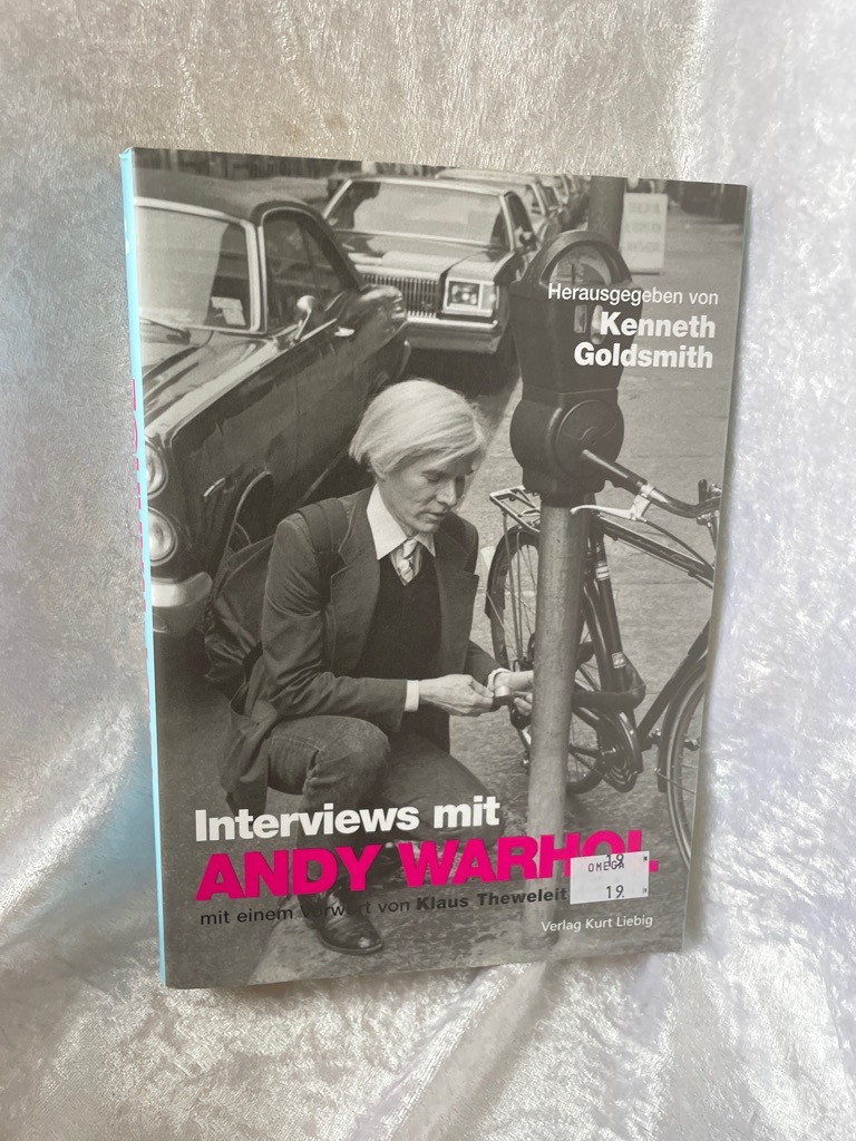 Interviews mit Andy Warhol. 36 Interviews von 1962 - 1987 36 Interviews aus den Jahren 1962-1987 - Goldsmith, Kenneth, Susanne Höbel und Klaus Theweleit