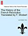 The History of the French Revolution. Translated by F. Shoberl [Soft Cover ] - Thiers, Louis Adolphe
