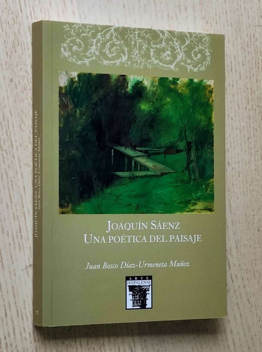 JOAQUÍN SÁENZ, UNA POÉTICA DEL PAISAJE - DÍAZ-URMENETA MUÑOZ, Juan Bosco