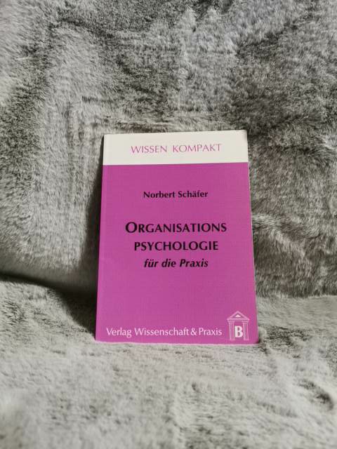 Organisationspsychologie für die Praxis. Wissen kompakt - Schäfer, Norbert