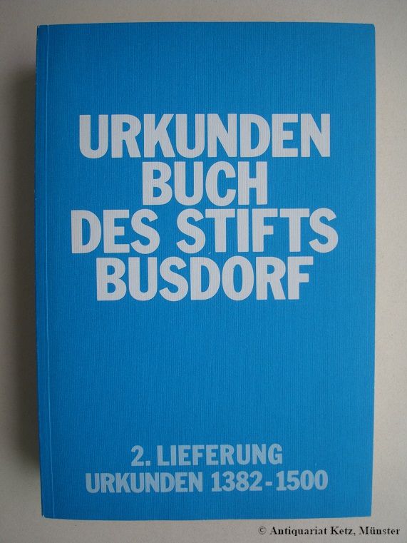 Urkunden des Stifts Busdorf. Lieferung 2. Urkunden 1382-1500. - Prinz, Joseph