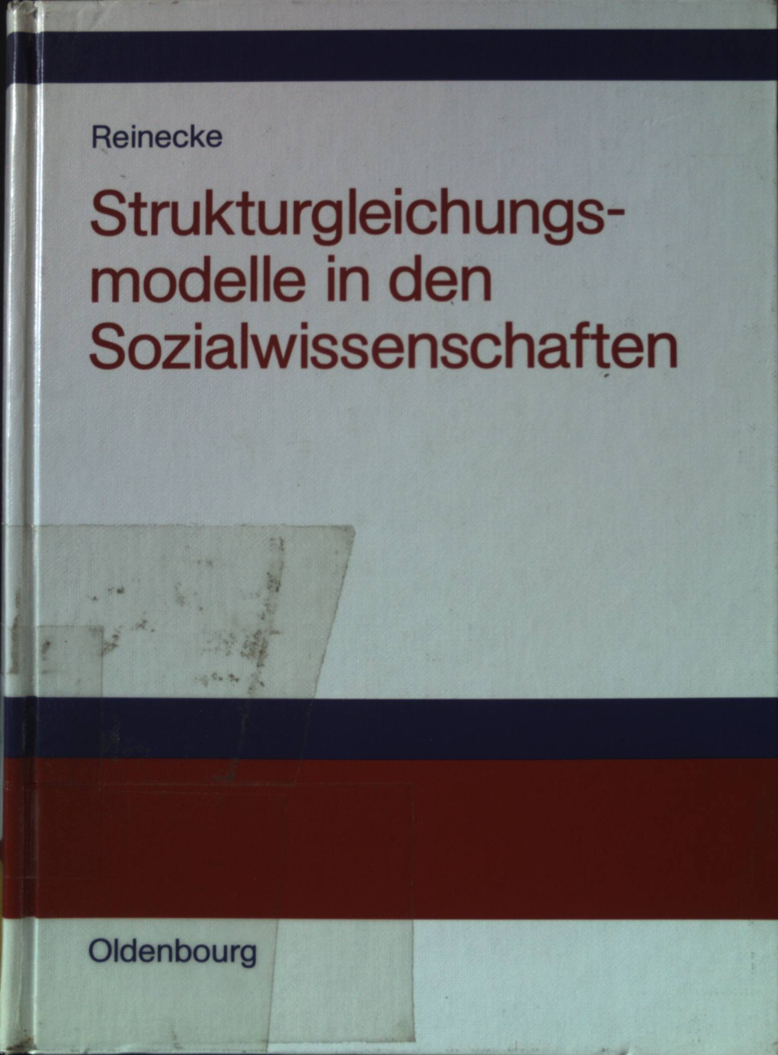 Strukturgleichungsmodelle in den Sozialwissenschaften. - Reinecke, Jost