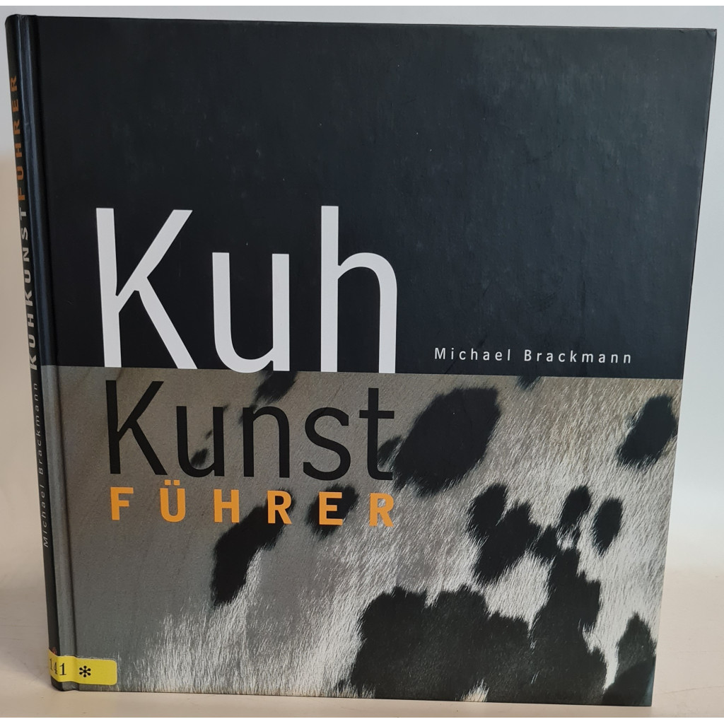 Kuh-Kunst-Führer. - Brackmann, Michael