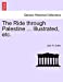 The Ride through Palestine . Illustrated, etc. [Soft Cover ] - Dulles, John W.