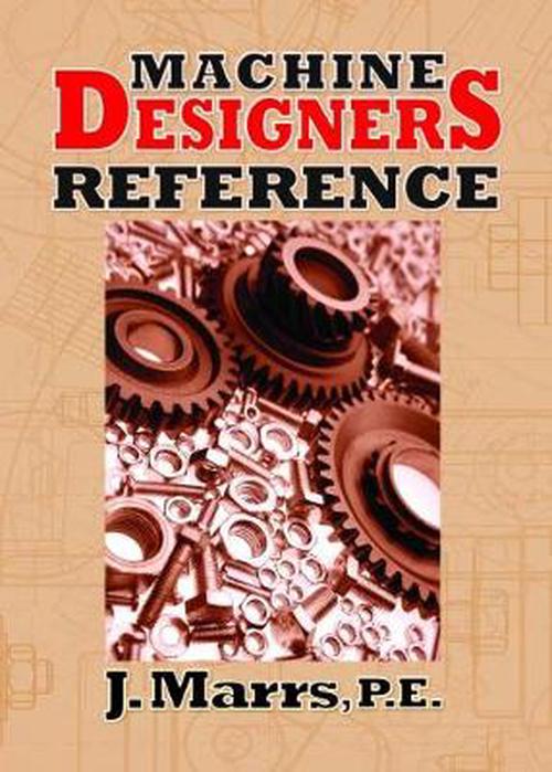 Machine Designers Reference (Hardcover) - J. Marrs