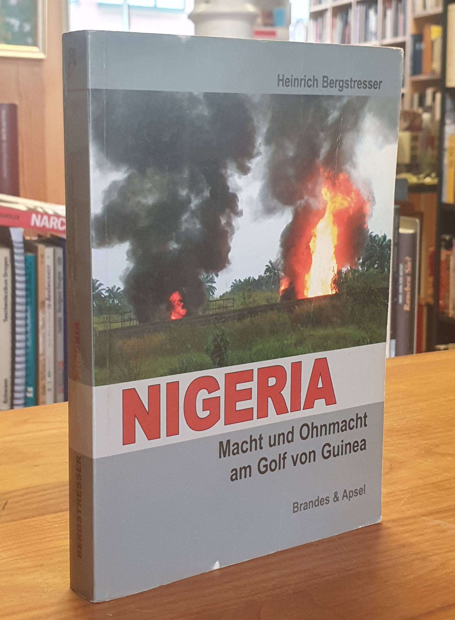 Nigeria: Macht und Ohnmacht am Golf von Guinea, - Nigeria / Heinrich Bergstresser,
