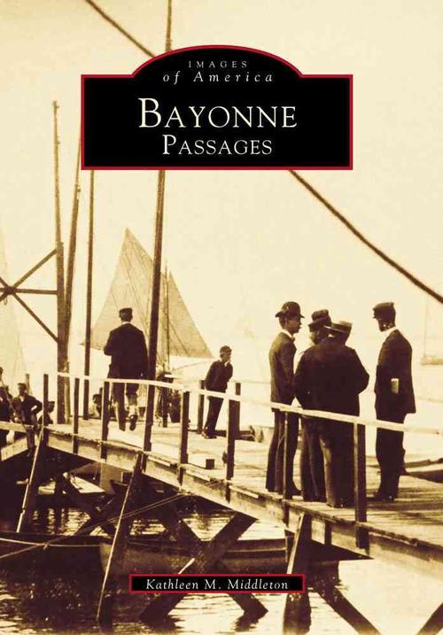 Bayonne Passages (Paperback) - Kathleen M. Middleton