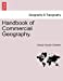 Handbook of Commercial Geography. [Soft Cover ] - Chisholm, George Goudie