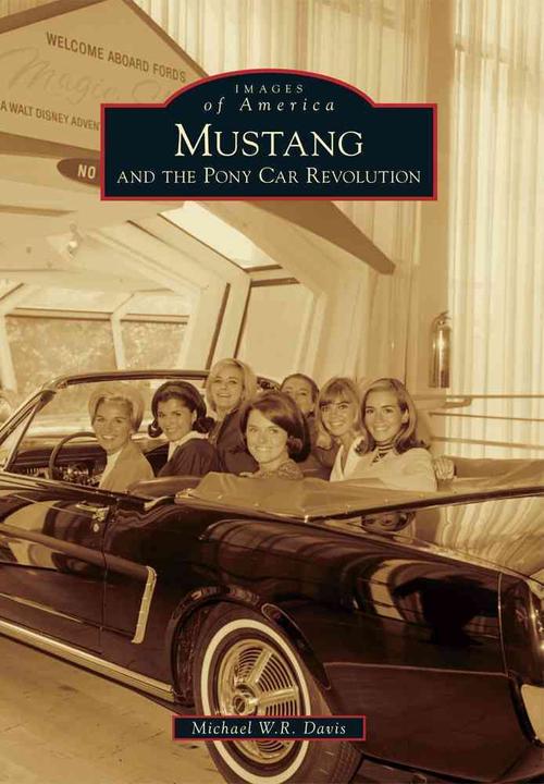 Mustang and the Pony Car Revolution (Paperback) - Michael W.R. Davis