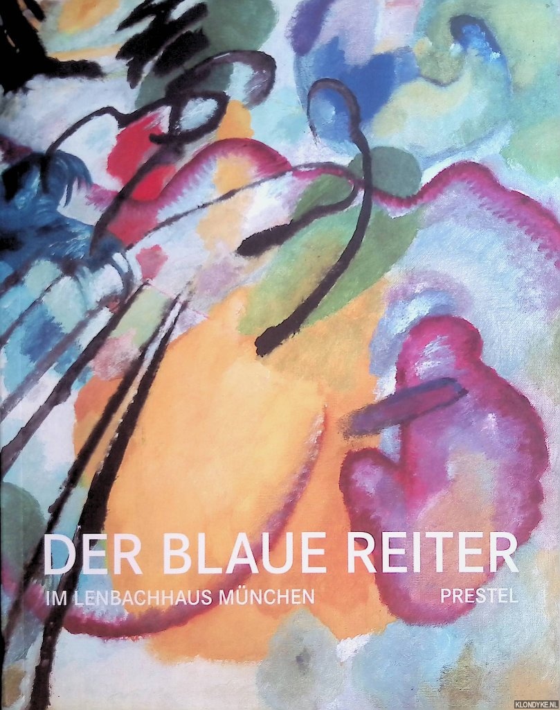 Der Blaue Reiter im Lenbachhaus München - Frieel, Helmut & Annegret Hoberg