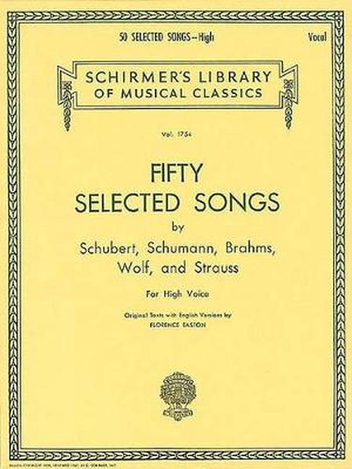 50 Selected Songs by Schubert, Schumann, Brahms, Wolf & Strauss: High Voice (Paperback) - Hal Leonard Publishing Corporation