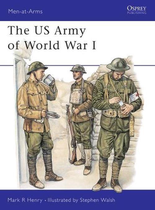The US Army of World War I (Paperback) - Mark Henry