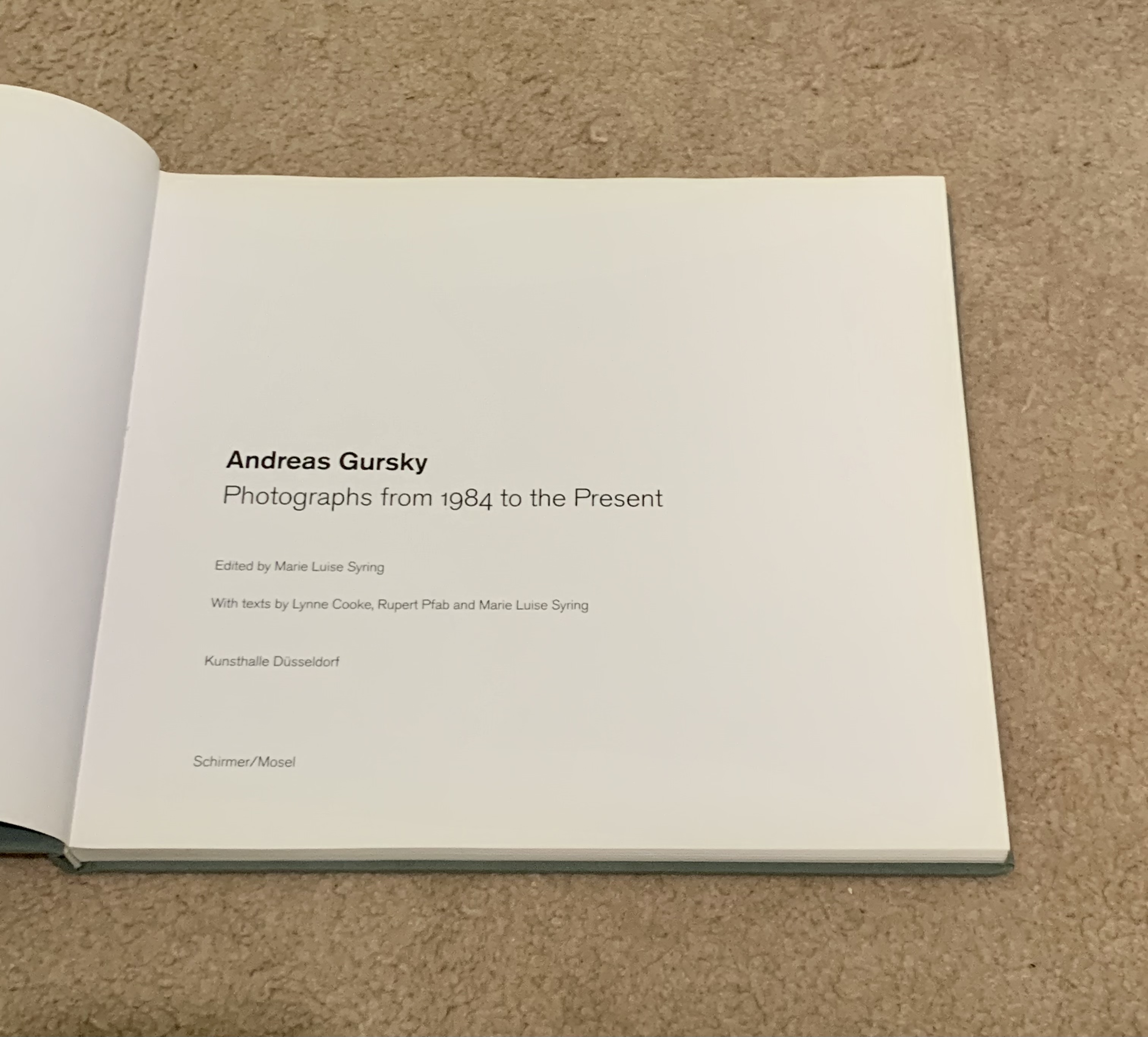 Andreas Gursky: Photographs from 1984 to the Present by Andreas Gursky: Photographs from 1984 to the Present by