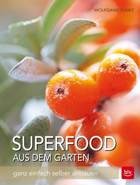 Superfood aus dem Garten Vitaminbomben & Nährwertbooster - Funke, Wolfgang