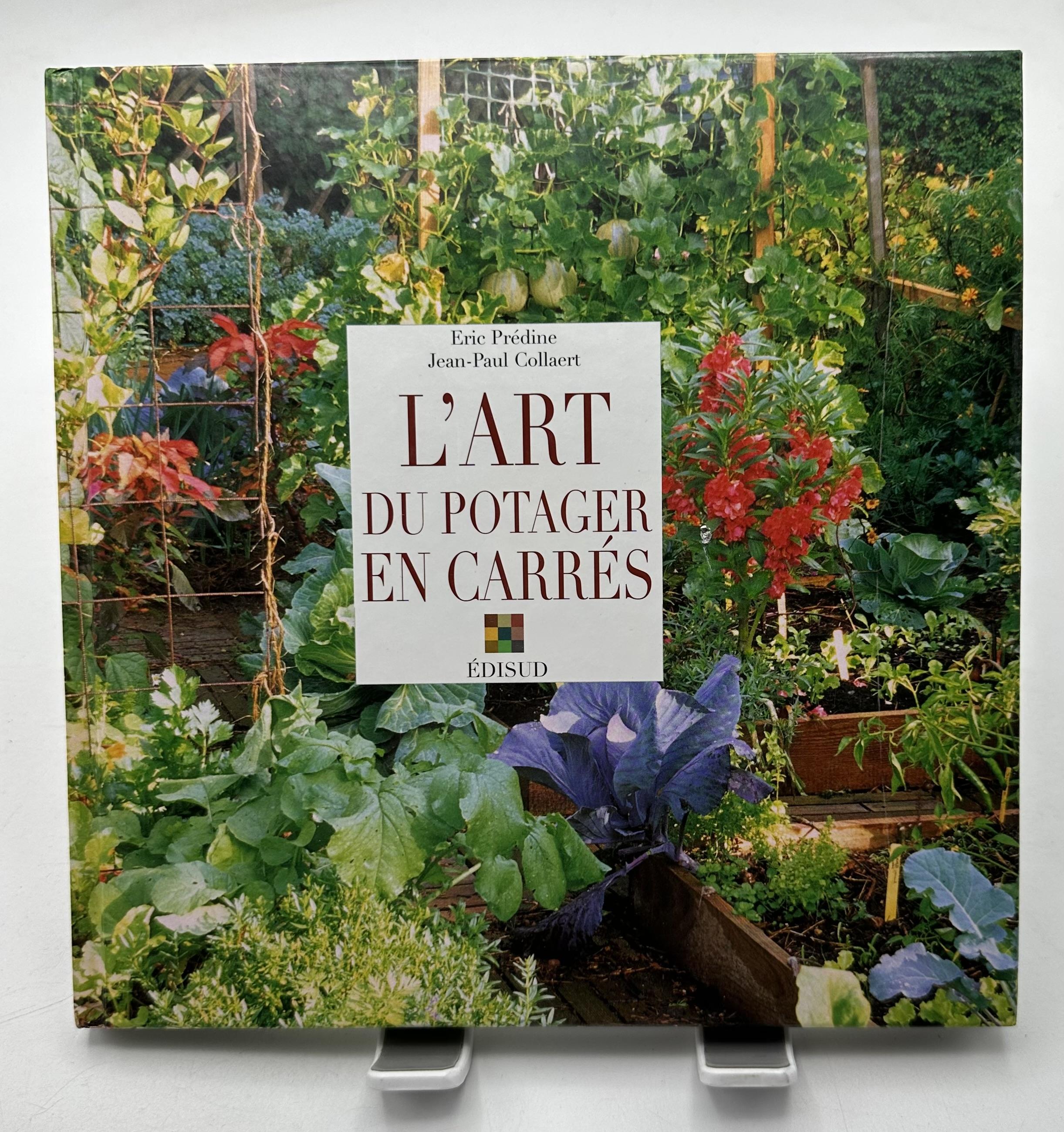 L'art Du Potager En Carrés - Prédine, Eric; Collaert, Jean-Paul