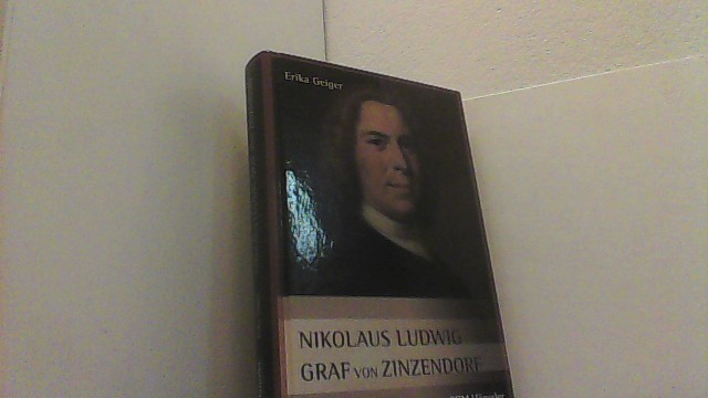 Nikolaus Ludwig Graf von Zinzendorf. Seine Lebensgeschichte. - Geiger, Erika,