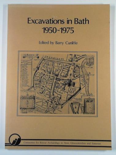 Excavations in Bath, 1950-75 - CUNLIFFE, Barry (ed)