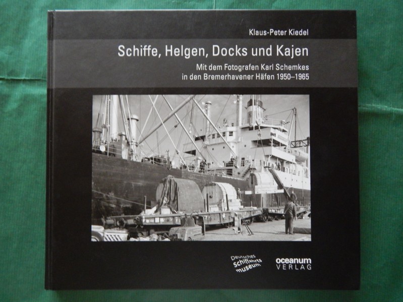 Schiffe, Helgen, Docks und Kajen - Kiedel, Klaus-Peter