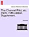 The Channel Pilot, etc. Part I. Fifth edition. Supplement. [Soft Cover ] - Anonymous