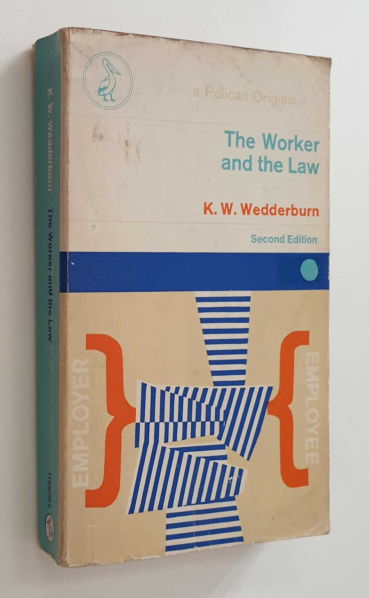 The Worker and the Law (Pelican, 1971) - Wedderburn, K.W.