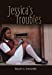 Jessica's Troubles [Hardcover ] - Showers, Tracey A.