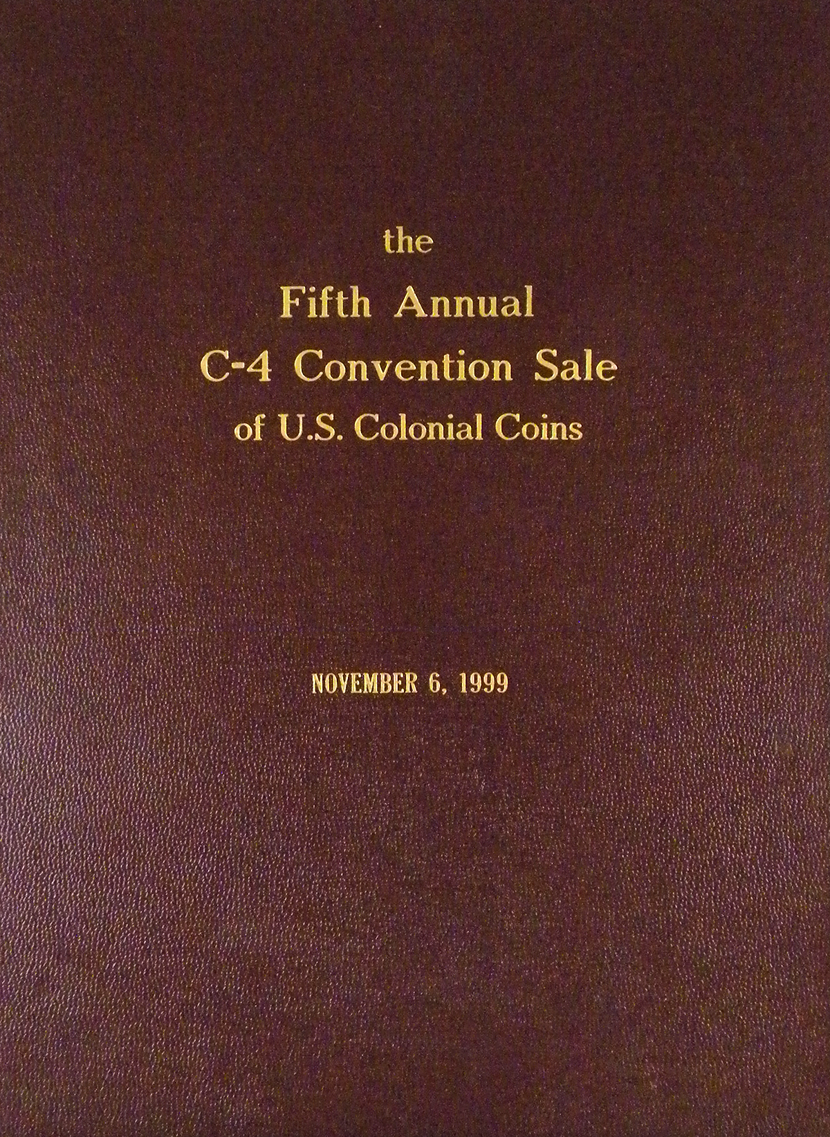 THE FIFTH ANNUAL C-4 CONVENTION SALE Colonial Coin Collectors Club / McCawley & Grellman [ ] [Hardcover]