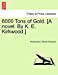 6000 Tons of Gold. [A novel. By K. E. Kirkwood.] [Soft Cover ] - Anonymous