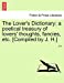 The Lover's Dictionary: a poetical treasury of lovers' thoughts, fancies, etc. [Compiled by J. H.] [Soft Cover ] - H., J